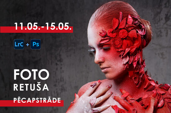Foto Pēcapstrāde Retuša 11.05.- 15.05.